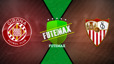 Assistir Girona x Sevilla ao vivo online 18/01/2025