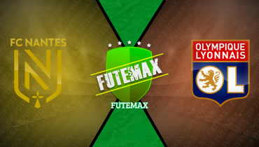 Assistir Nantes x Lyon ao vivo online 26/01/2025