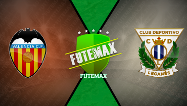 Assistir Valencia x Leganés ao vivo online 09/02/2025