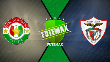 Assistir Estrela x Santa Clara ao vivo online 23/02/2025