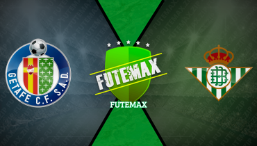 Assistir Getafe x Real Betis ao vivo online 23/02/2025