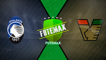 Assistir Atalanta x Venezia ao vivo online 01/03/2025