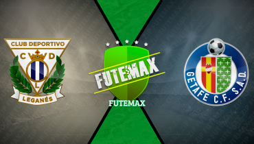 Assistir Leganés x Getafe ao vivo online 02/03/2025