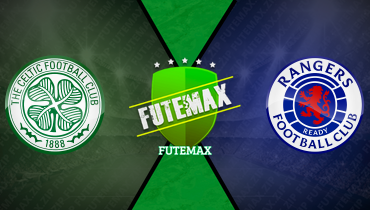 Assistir Celtic x Rangers ao vivo online 16/03/2025