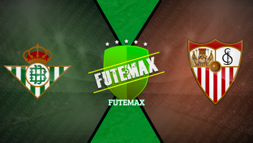 Assistir Real Betis x Sevilla ao vivo online 30/03/2025