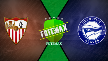 Assistir Sevilla x Deportivo Alavés ao vivo online 20/04/2025