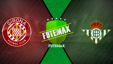 Assistir Girona x Real Betis ao vivo online 21/04/2025
