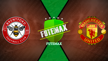 Assistir Brentford x Manchester United ao vivo online 04/05/2025