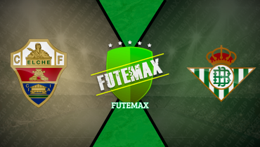 Assistir Elche x Real Bétis ao vivo online 18/08/2025