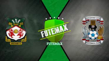 Assistir Wrexham x Coventry City ao vivo online 31/10/2025