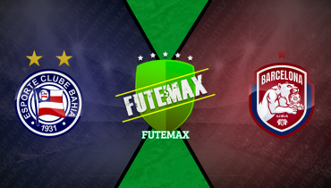 Assistir Bahia x Barcelona de Ilhéus ao vivo online 20/01/2026