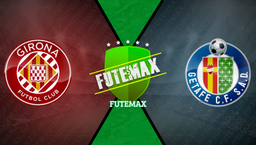 Assistir Girona x Getafe ao vivo online 26/01/2026
