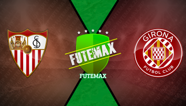 Assistir Sevilla x Girona ao vivo online 07/02/2026