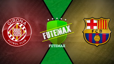 Assistir Girona x Barcelona ao vivo online 16/02/2026