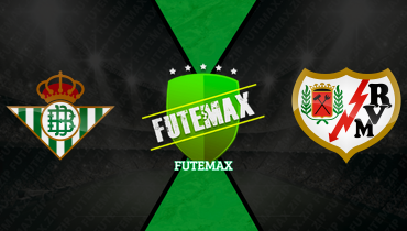 Assistir Real Betis x Rayo Vallecano ao vivo online 21/02/2026