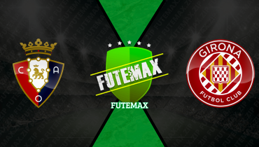 Assistir Osasuna x Girona ao vivo online 21/03/2026