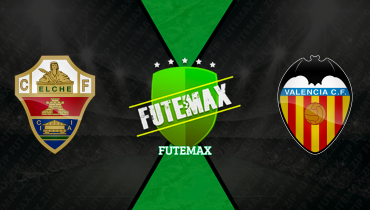 Assistir Elche x Valencia ao vivo online 11/04/2026