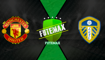 Assistir Manchester United x Leeds United ao vivo online 13/04/2026