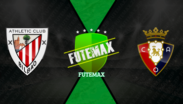 Assistir Athletic Bilbao x Osasuna ao vivo online 21/04/2026