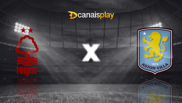 Assistir Nottingham Forest x Aston Villa ao vivo online 30/04/2026