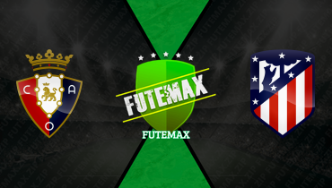 Assistir Osasuna x Atlético de Madrid ao vivo online 12/05/2026