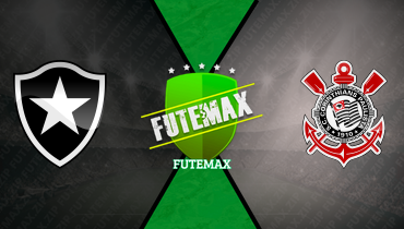 Assistir Botafogo x Corinthians ao vivo online 17/05/2026