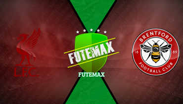 Assistir Liverpool x Brentford ao vivo online 24/05/2026